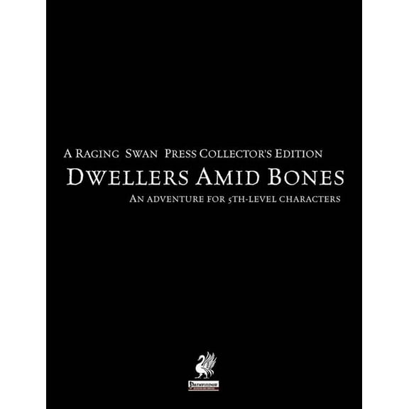 Raging Swan's Dwellers Amid Bones Collector's Edition, (Paperback)