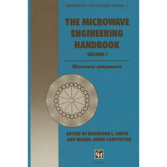 Microwave and RF Techniques and Applicat The Microwave Engineering Handbook: Microwave Components, Book 1-3, (Paperback)