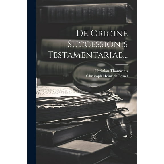 De Origine Successionis Testamentariae... (Paperback)