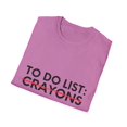 thumbnail image 4 of Funny Saying To Do List Crayons Sarcastic Women Men Gag Novelty Sarcastic Wife To Do List Crayons Dad Fun Unisex Softstyle T-Shirt, 4 of 4