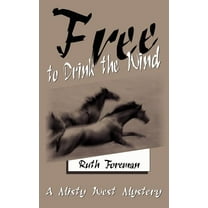 Free to Drink the Wind : A Misty West Mystery (Paperback)