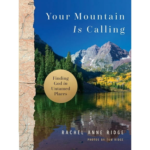 Your Mountain Is Calling: Finding God in Untamed Places, (Hardcover)