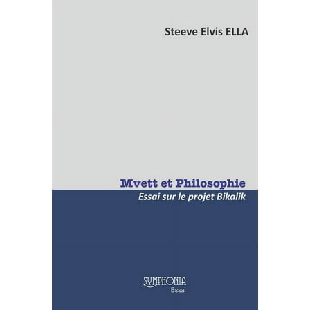 Mvett Et Philosophie: Essai Sur Le Projet Bikalik (Paperback)