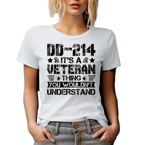 DD-214, It's a Veteran Thing You Wouldn't Understand, Veterans Day, White T-Shirt, Small