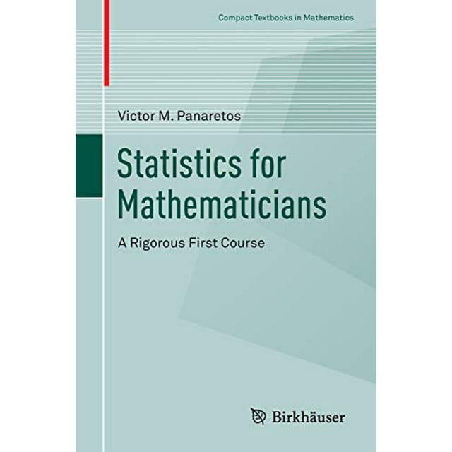 Statistiques pour les Mathématiciens: un Premier Cours Rigoureux (Manuels Compacts en Mathématiques)