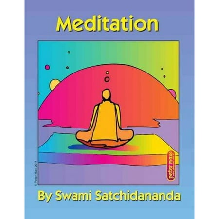 Meditation Excerpts from Talks by Sri Swami Satchidananda