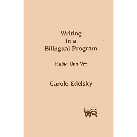 Writing Research Writing in a Bilingual Program: Habia Una Vez, (Hardcover)