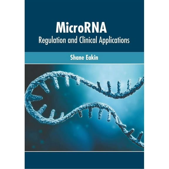 Microrna: Regulation and Clinical Applications, (Hardcover)