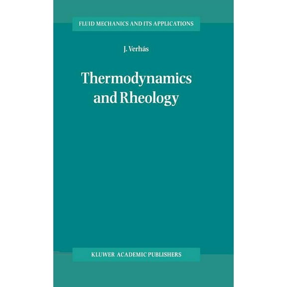 Fluid Mechanics and Its Applications Thermodynamics and Rheology, Book 38, (Hardcover)