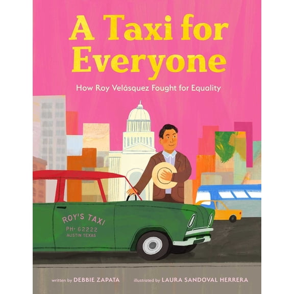 A Taxi for Everyone: How Roy Velásquez Fought for Equality (a Nonfiction History Picture Book for Kids), (Hardcover)