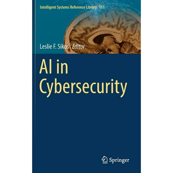 Intelligent Systems Reference Library AI in Cybersecurity, Book 151, (Hardcover)