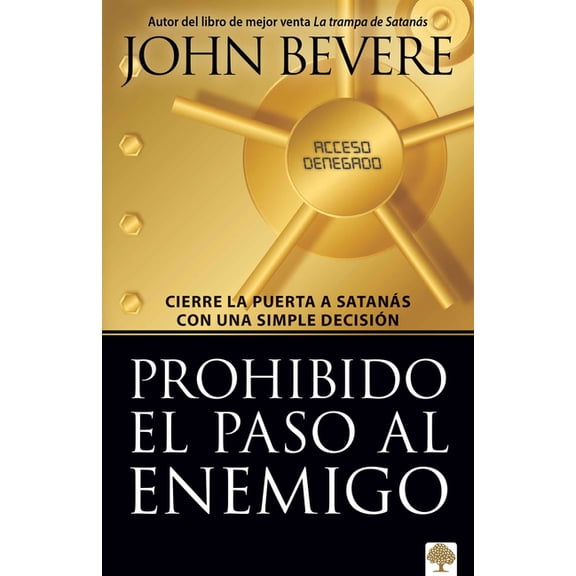 Prohibido El Paso Al Enemigo: Cierre La Puerta a SatanÃ¡s, (Paperback)