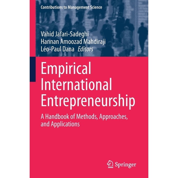 Contributions to Management Science Empirical International Entrepreneurship: A Handbook of Methods, Approaches, and Applications, (Paperback)