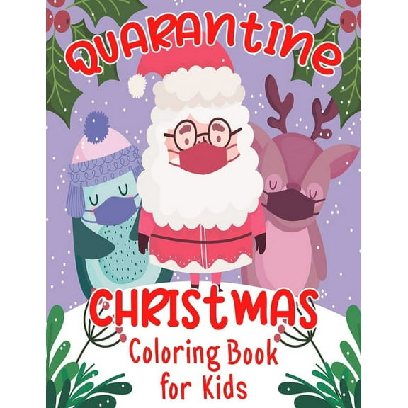 Quarantine Christmas Coloring Book for Kids: Xmas Activity Book for Little Kids Ages 4-8 - Pandemic Christmas Colouring , (Paperback)