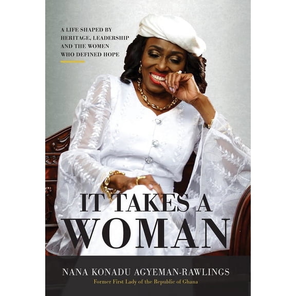 It Takes a Woman: A Life Shaped by Heritage, Leadership and the Women who defined Hope, (Hardcover)