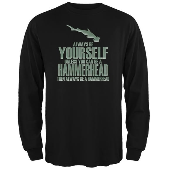 Always Be Yourself Hammerhead Shark Black Adult Long Sleeve T-Shirt - Large