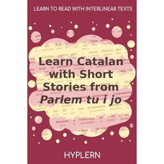 Pre-Owned Learn Catalan with Short Stories from Parlem tu i jo: Interlinear Catalan to English