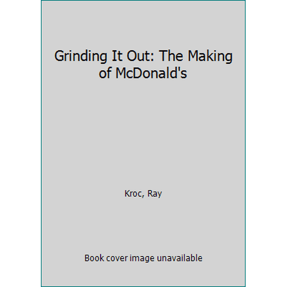 Pre-Owned Grinding It Out: The Making of McDonald's (Unknown) 0312923783 9780312923785