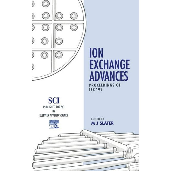 Ion Exchange Advances: Proceedings of Iex '92, (Hardcover)