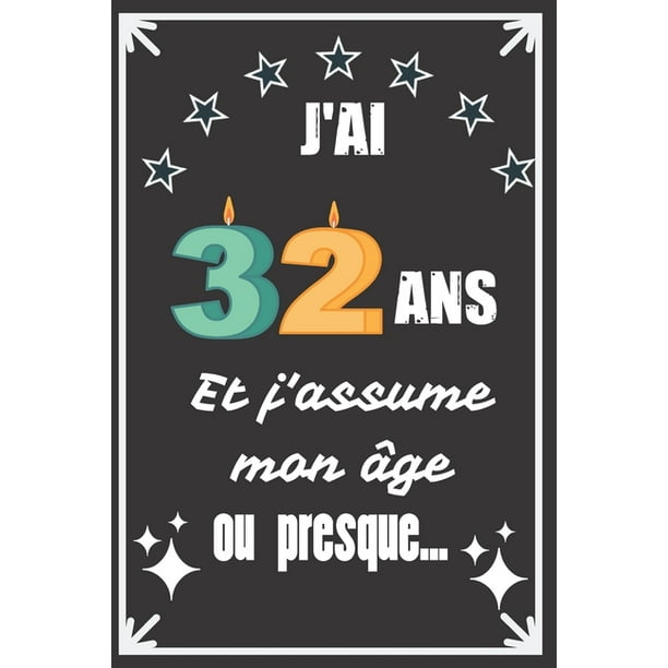 J Ai 32 Ans Et J Assume Mon Age Ou Presque Excellente Idee De Cadeau D J Ai 32 Ans Et J Assume Mon Age Ou Presque Excellente Idee De Cadeau D