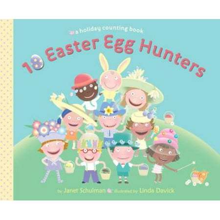 10 Easter Egg Hunters: A Holiday Counting Book