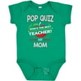 thumbnail image 3 of Inktastic Pop Quiz Mom Best Teacher Boys or Girls Baby Bodysuit, 3 of 5