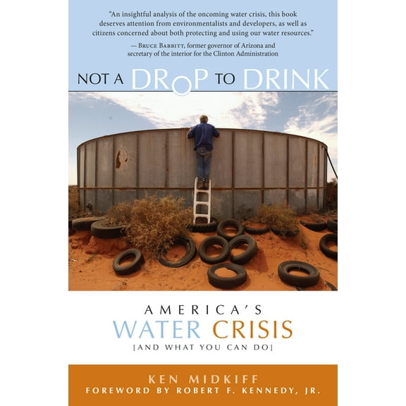 Not a Drop to Drink: America's Water Crisis (and What You Can Do), (Paperback)