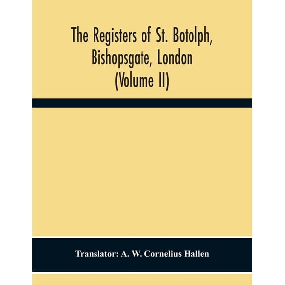 The Registers Of St. Botolph, Bishopsgate, London (Volume Ii), (Paperback)