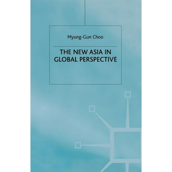 The New Asia in Global Perspective, (Paperback)