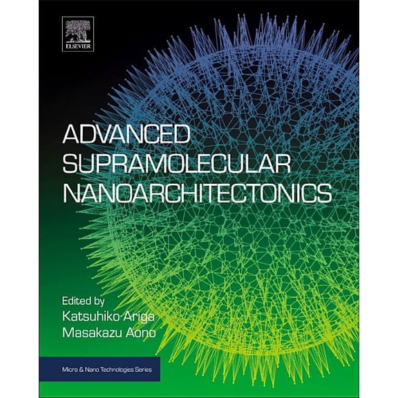 Micro and Nano Technologies Advanced Supramolecular Nanoarchitectonics, (Hardcover)