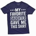 thumbnail image 5 of Men's favorite daughter gave me this T-shirt Father's day humorous saying gift tee (Small Military Green), 5 of 7