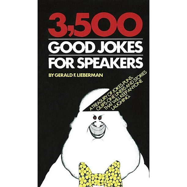 3,500 Good Jokes for Speakers A Treasury of Jokes, Puns, Quips, One