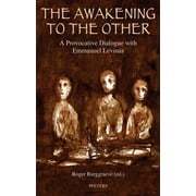 The Awakening to the Other : A Provocative Dialogue with Emmanuel Levinas (Paperback)