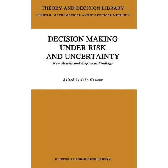 Theory and Decision Library B Decision Making Under Risk and Uncertainty: New Models and Empirical Findings, Book 22, (Hardcover)