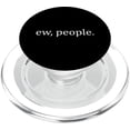 thumbnail image 1 of Agarre para teléfono móvil BoredKoalas Funny Ew People PopGrip MagSafe, 1 of 5