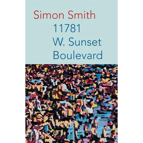 11781 W. Sunset Boulevard, (Paperback)