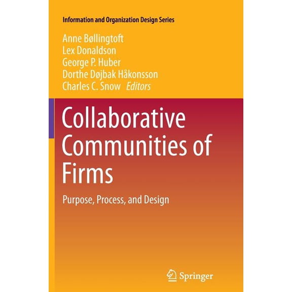 Information and Organization Design Collaborative Communities of Firms: Purpose, Process, and Design, Book 9, (Paperback)