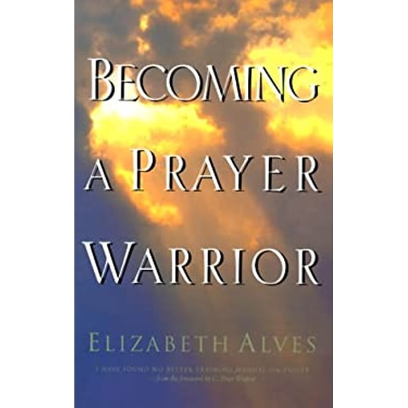 Pre-Owned Becoming a Prayer Warrior: A Guide to Effective Prayer (Paperback) 0830723331 9780830723331