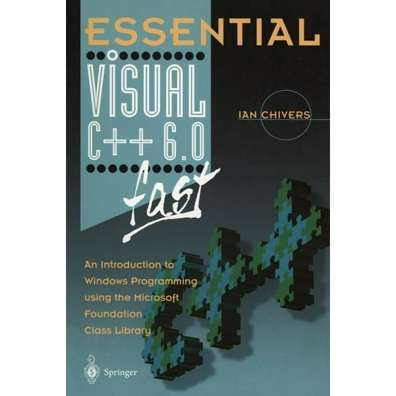 Essential Essential Visual C   6.0 Fast: An Introduction to Windows Programming Using the Microsoft Foundation Class Library, (Paperback)