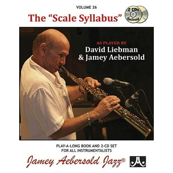 Jazz Play-A-Long for All Instrumentalist Jamey Aebersold Jazz -- The Scale Syllabus, Vol 26: As Played by David Liebman and Jamey Aebersold, Book & Online Au, Book 26, (Paperback)