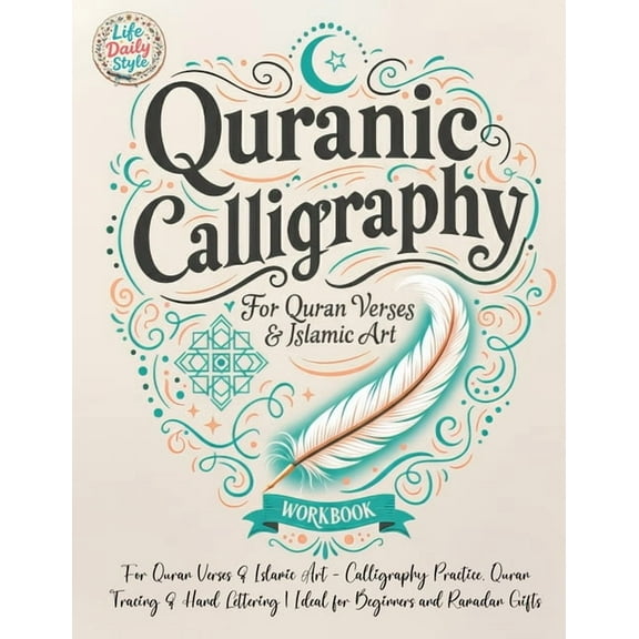 Quranic Calligraphy: For Quran Verses & Islamic Art - Calligraphy Practice, Quran Tracing & Hand Lettering Ideal, (Paperback)