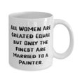 thumbnail image 2 of Wife Gifts For Wife, All Women Are Created Equal but Only the Finest Are Married to a Painter, Useful Wife 15oz Mug, Cup From Husband, 2 of 2