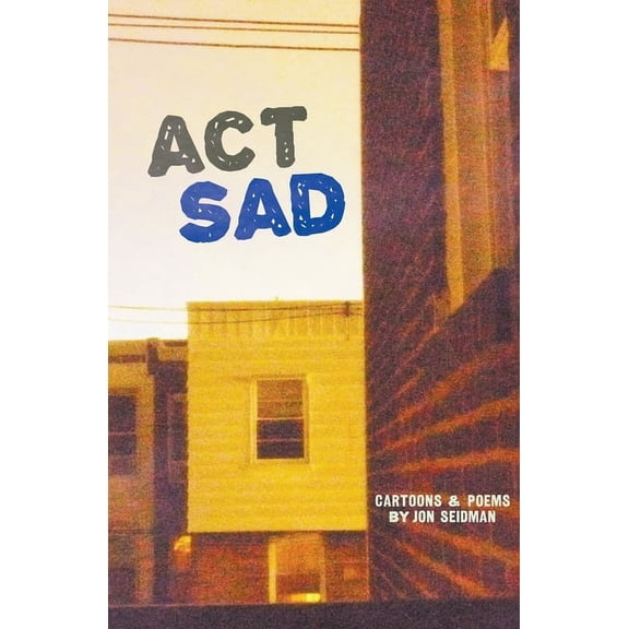 Act Sad, (Paperback)