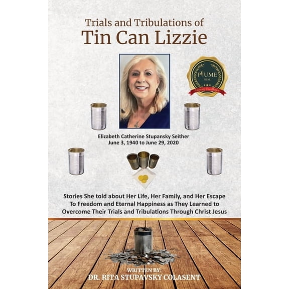 The Trials and Tribulations of Tin Can Lizzie: Stories She told about Her Life, Her Family, and Her Escape To Freedom an, (Paperback)