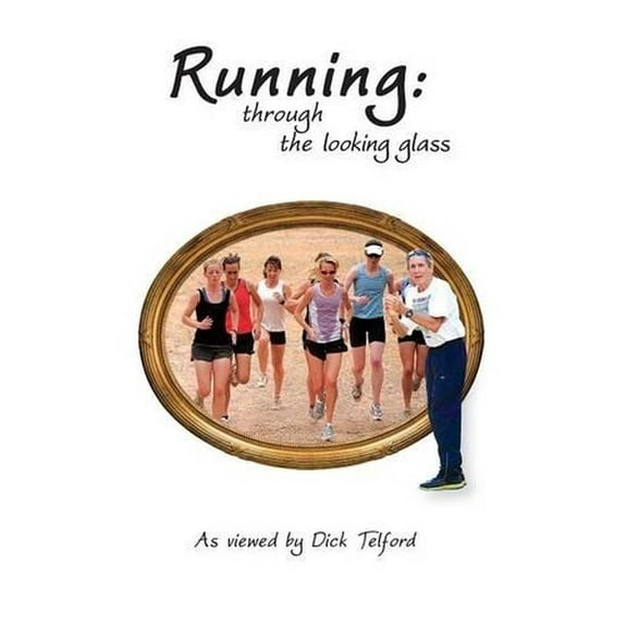 Running: Through the Looking Glass