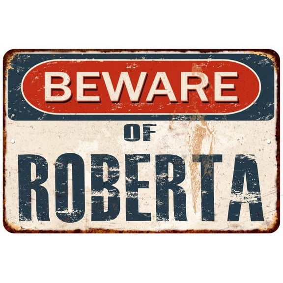 Beware of ROBERTA Metal Sign Rusty Wall Decor 8x12 108120041907