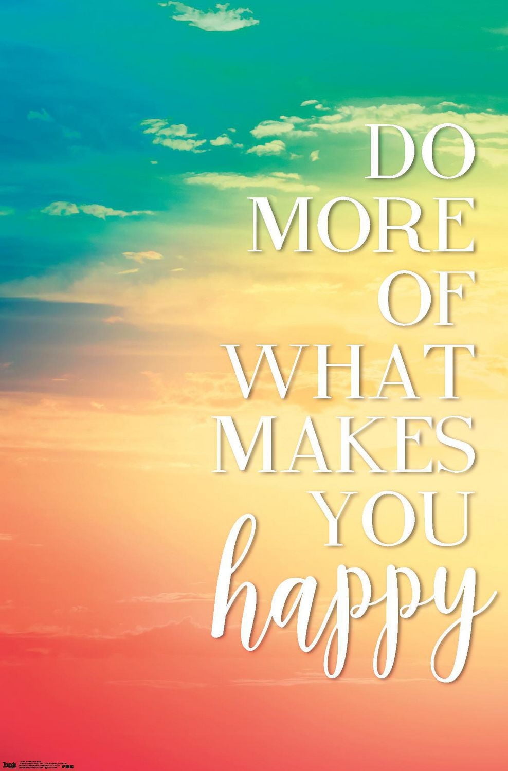 Do More Of What Makes You Happy Wall Poster, 22.375" x 34"
