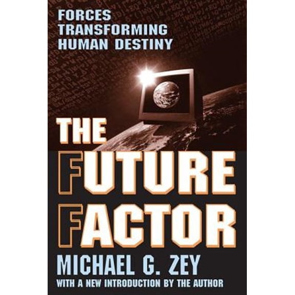 Pre-Owned The Future Factor: Forces Transforming Human Destiny, (Paperback)