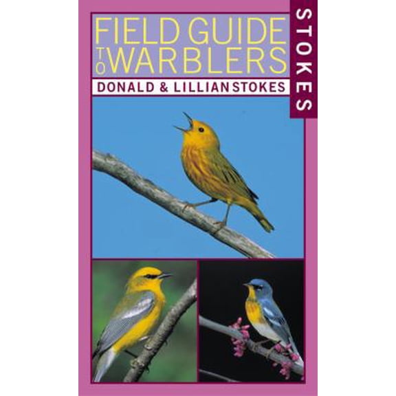 Pre-Owned Stokes Field Guide to Warblers (Paperback) 0316816647 9780316816649