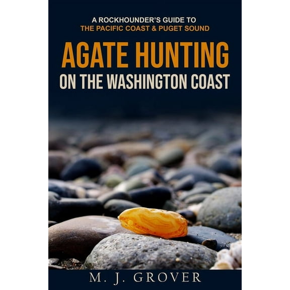 Agate Hunting on the Washington Coast, (Paperback)
